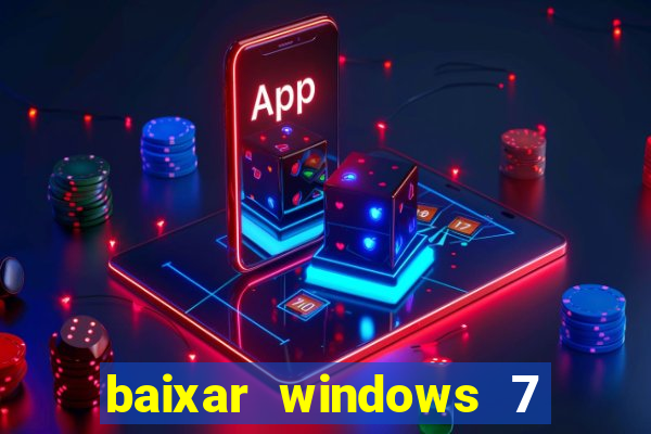 baixar windows 7 ultimate 64 bits com todos os drivers